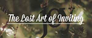 The-Lost-Art-of-Inviting