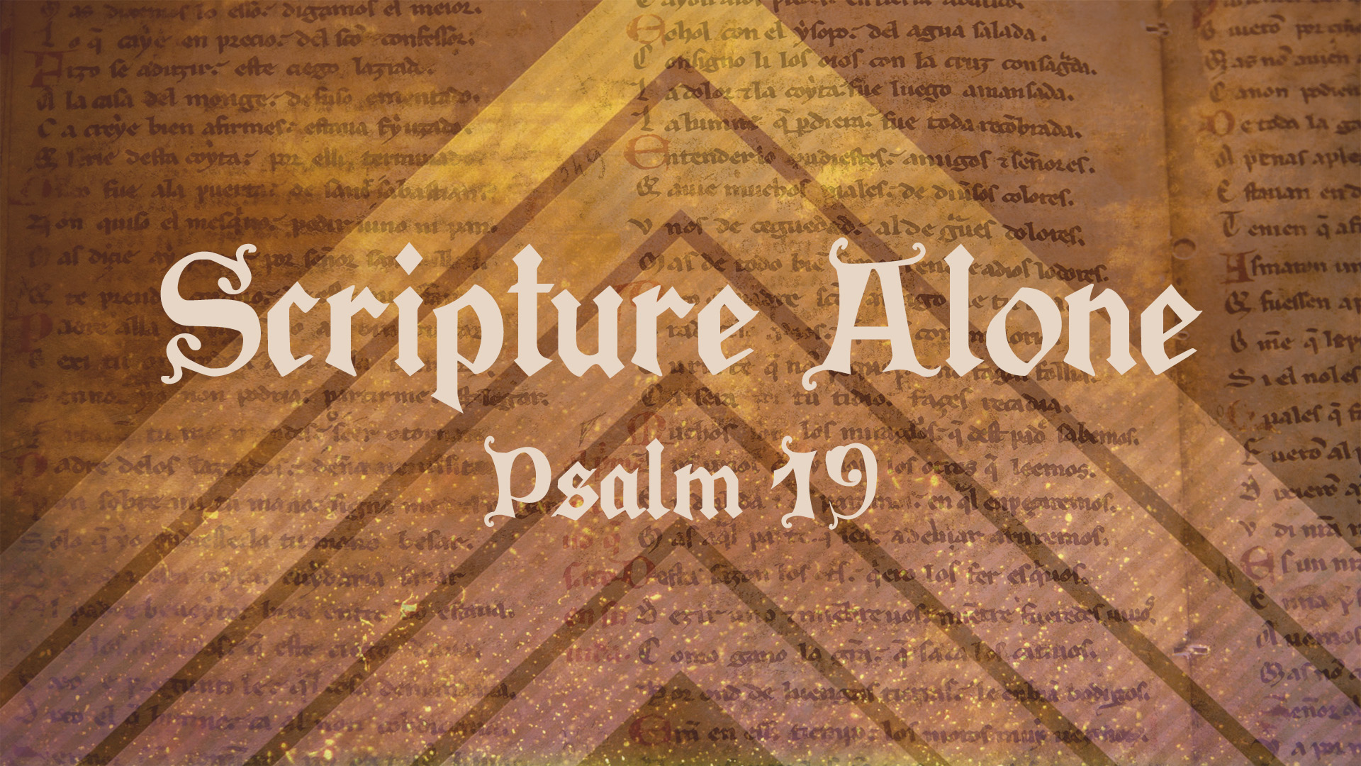 Scripture 19 Sermon – Scripture Alone (Psalm 19)